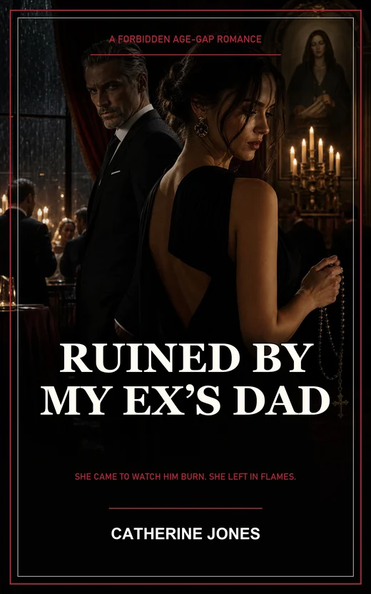 Ruined by My Ex's Dad by Catherine Jones